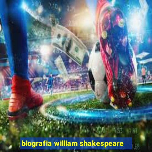 biografia william shakespeare